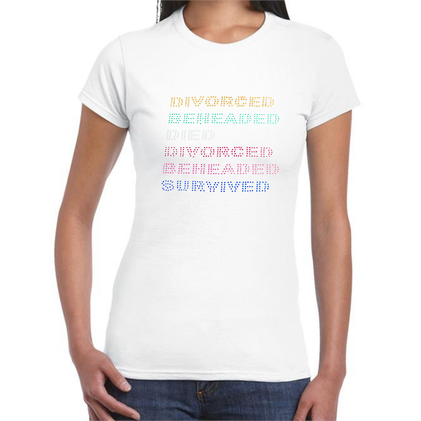 Six Divorced Beheaded Survived ladies fit T-shirt