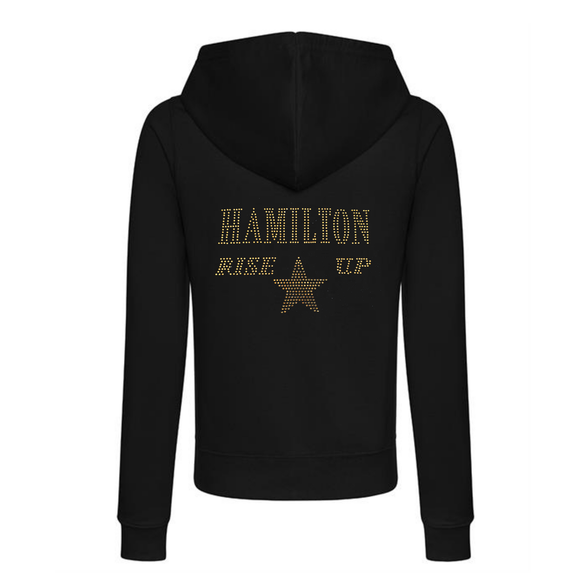 Black zip up hoodie, with gold sparkling "Hamilton Rose up" with a gold star set just underneath.
design is made up of sparkling rhinestones that catch the light beautifully