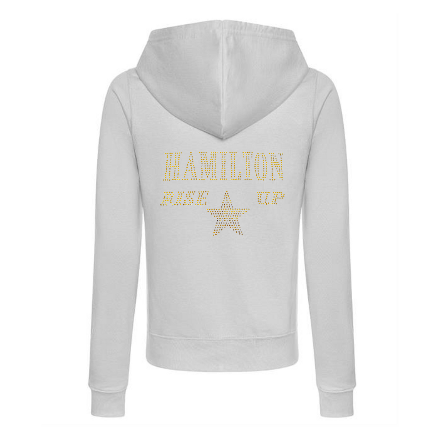 Grey zip up hoodie, with gold sparkling "Hamilton Rose up" with a gold star set just underneath.
design is made up of sparkling rhinestones that catch the light beautifully