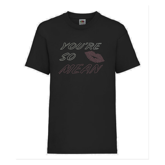 Mean girls, Black cotton short sleeve t shirt, on the front of the t shirt, is silver and pink sparkly writing spelling out 'You're so mean" the last word mean is in pink, set in the middle of the lettering is a set of pink lips.